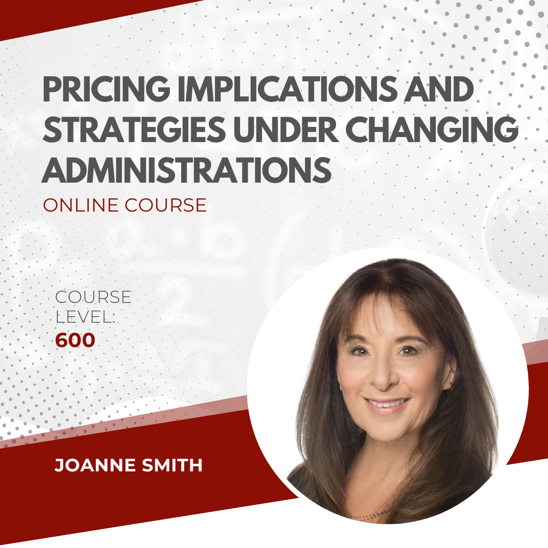 Pricing Implications and Strategies under Changing Administrations - Tariffs and Beyond